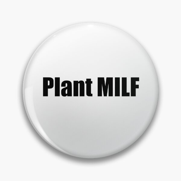 Item preview, Plant MILF designed and sold by mavagraphics.