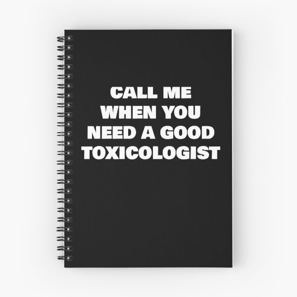 Item preview, CALL ME WHEN YOU NEED A GOOD  TOXICOLOGIST designed and sold by joebrad.
