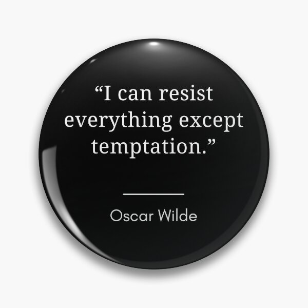 Item preview, Copy of Oscar Wilde - “I can resist everything except temptation.” designed and sold by Dominous46.