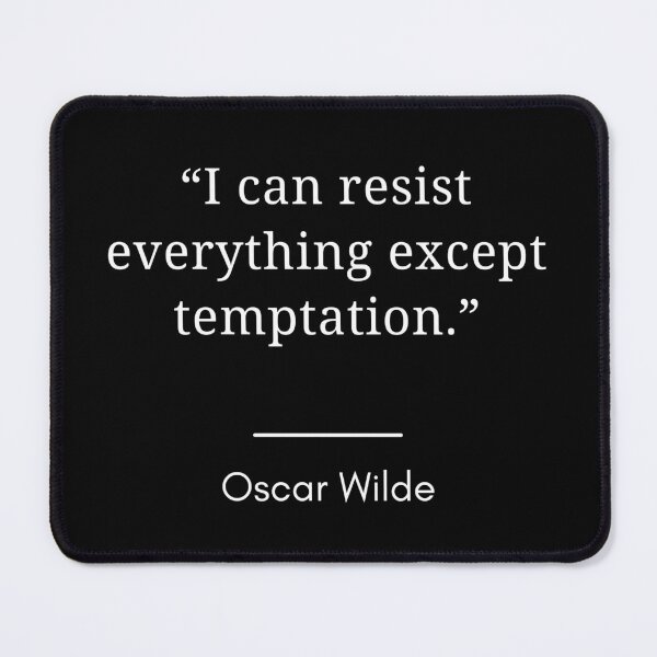 Item preview, Copy of Oscar Wilde - “I can resist everything except temptation.” designed and sold by Dominous46.
