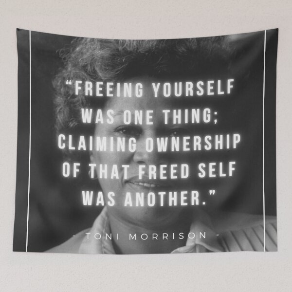 Item preview, Freeing yourself was one thing; claiming ownership of that freed self was another | Toni Morrison designed and sold by iwaya-bazaar.
