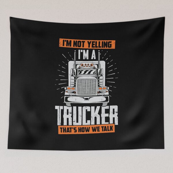 Item preview, I'm Not Yelling I'm A Trucker That's How We Talk designed and sold by Marcid95.