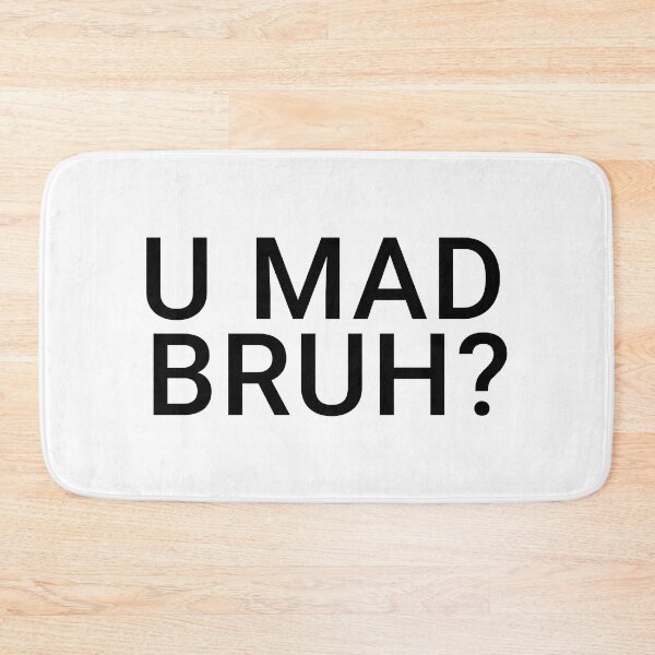 Item preview, You Mad Bro, U Mad Bruh Funny Meme Design designed and sold by alltheprints.