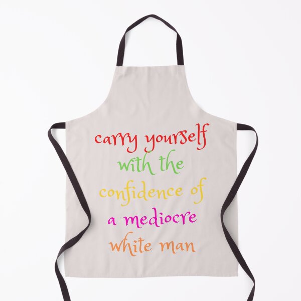 Item preview, carry yourself with the confidence of a mediocre white man designed and sold by yassminishop.