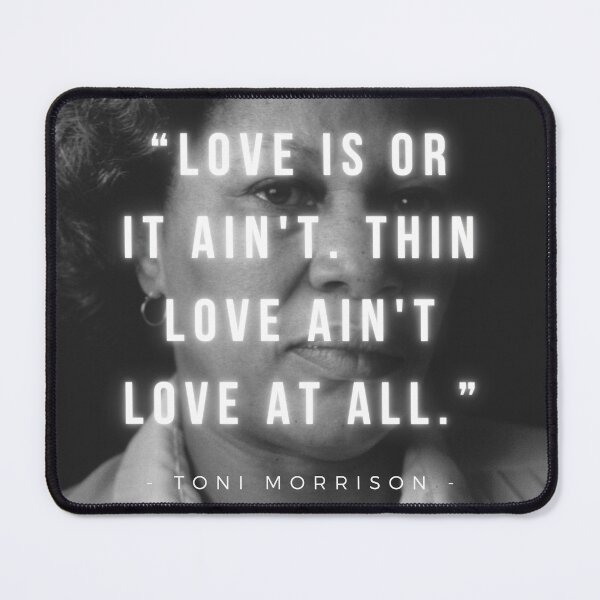 Item preview, Love is or it ain't | Thin love ain't love at all | Toni Morrison designed and sold by iwaya-bazaar.