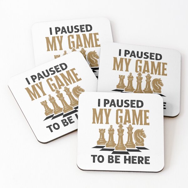 Item preview, I Paused My Game to Be Here Funny Chess Player designed and sold by jaygo.