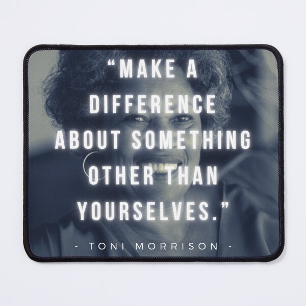 Item preview, Make a difference about something other than yourselves | Toni Morrison designed and sold by iwaya-bazaar.