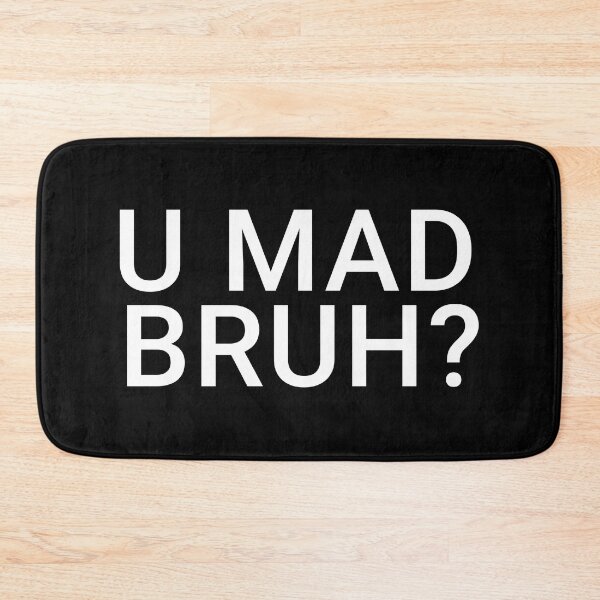 Item preview, You Mad Bro, U Mad Bruh Funny Meme Design designed and sold by alltheprints.