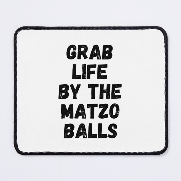 Item preview, Grab life by the matzo balls designed and sold by ArtistsZone.