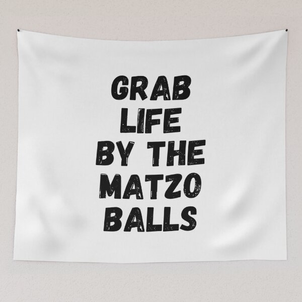 Item preview, Grab life by the matzo balls designed and sold by ArtistsZone.