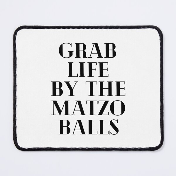 Item preview, Grab life by the matzo balls designed and sold by ArtistsZone.