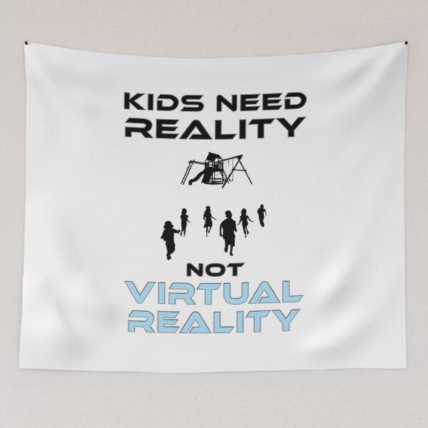 Item preview, Kids need reality not virtual reality designed and sold by Signs for Dark Times.