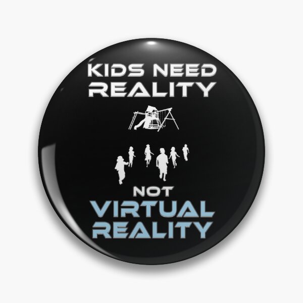 Item preview, Kids need reality not virtual reality designed and sold by Signs for Dark Times.