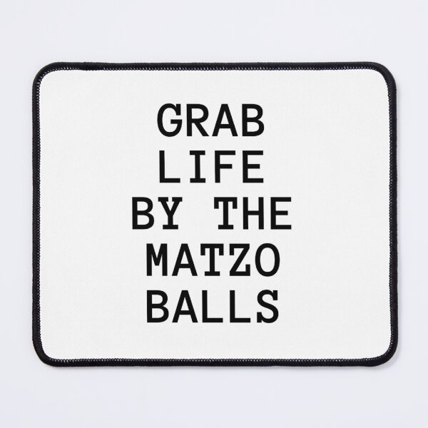 Item preview, Grab life by the matzo balls designed and sold by ArtistsZone.