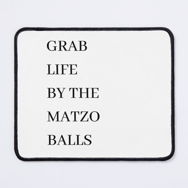 Item preview, Grab life by the matzo balls designed and sold by ArtistsZone.