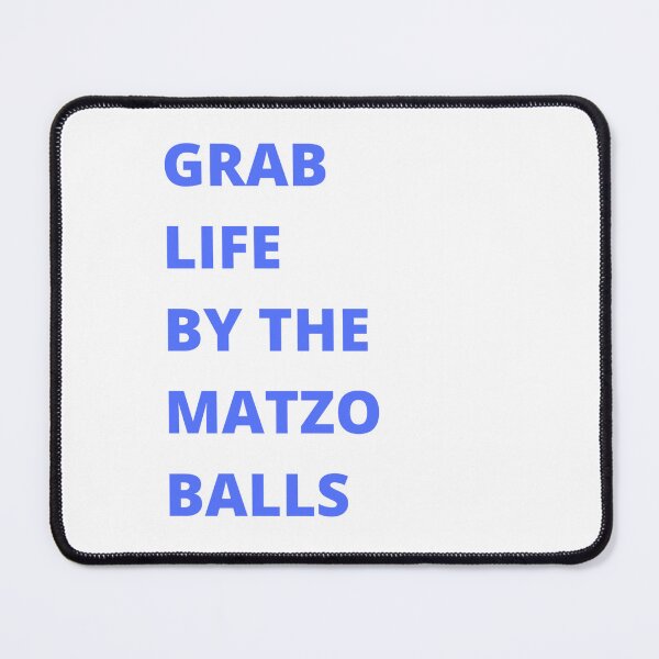 Item preview, Grab life by the matzo balls designed and sold by ArtistsZone.