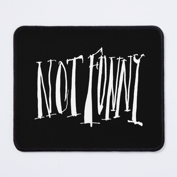 Item preview, Not Funny White Text designed and sold by MarshallCartoon.