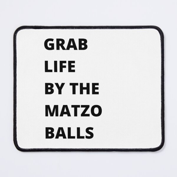 Item preview, Grab life by the matzo balls designed and sold by ArtistsZone.