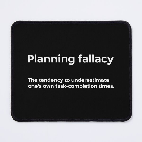 Item preview, Planning fallacy white designed and sold by EdimQuotes.