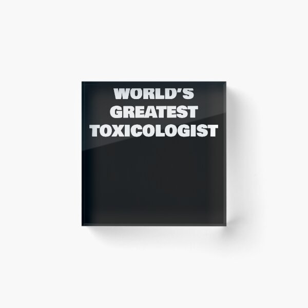 Item preview, WORLD’S GREATEST  TOXICOLOGIST designed and sold by joebrad.