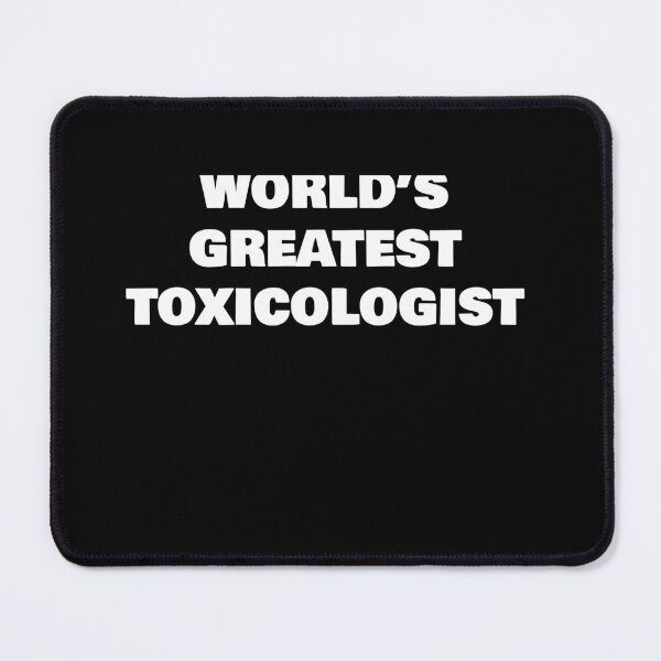 Item preview, WORLD’S GREATEST  TOXICOLOGIST designed and sold by joebrad.