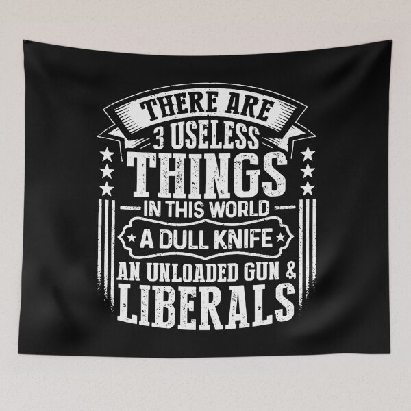 Item preview, There Are 3 Useless Things Liberals Dull Knife Unloaded Gun designed and sold by NaomiTankersly.