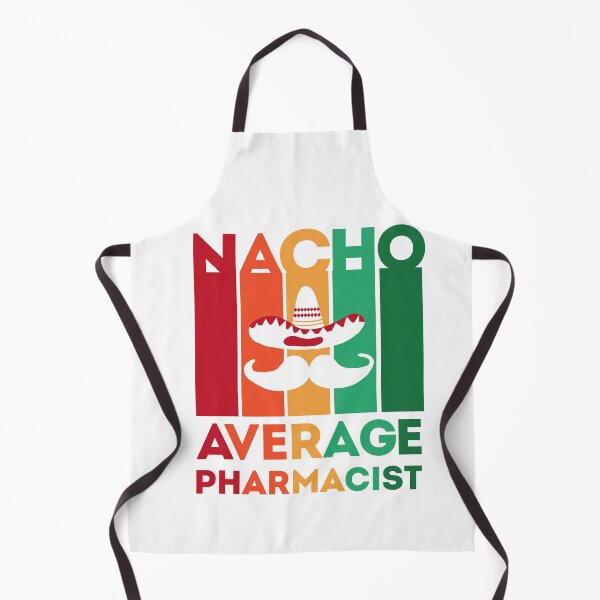 Item preview, Funny Pharmacist Quote: Nacho Average Pharmacist designed and sold by AMINE  ★★★★★.
