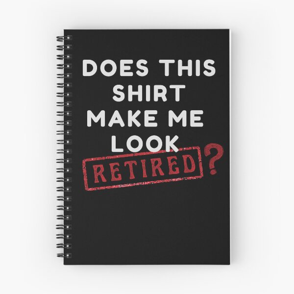 Item preview, Does this shirt make me look retired?  designed and sold by yococo.