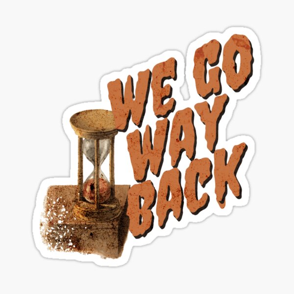 "We Go Way Back Vintage | Retro way back in time" Sticker for Sale by - Way Back We Go Way Back Way Back
