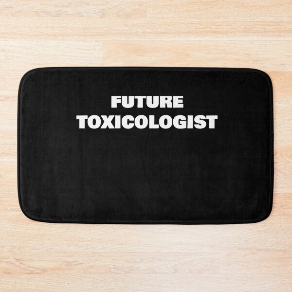 Item preview, FUTURE   TOXICOLOGIST designed and sold by joebrad.