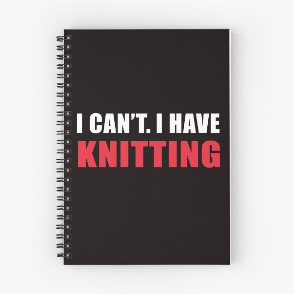 Item preview, I Can't I Have Knitting, Knitting, Knitting Quote, Funny Crochet  designed and sold by Aerial Addicts.