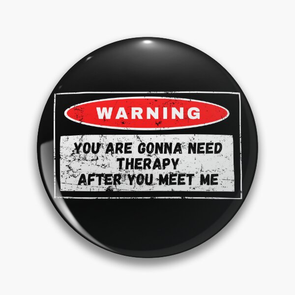 Item preview, Warning, you gonna need therapy after you meet me designed and sold by yococo.
