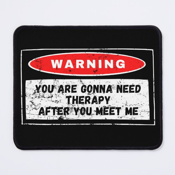 Item preview, Warning, you gonna need therapy after you meet me designed and sold by yococo.