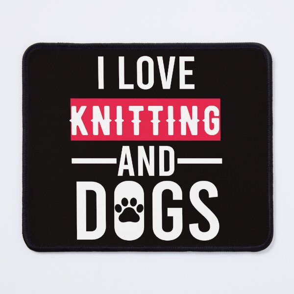 Item preview, I Like Knitting And Dogs, Knitting, Knitting Quote, Funny Crochet designed and sold by Aerial Addicts.