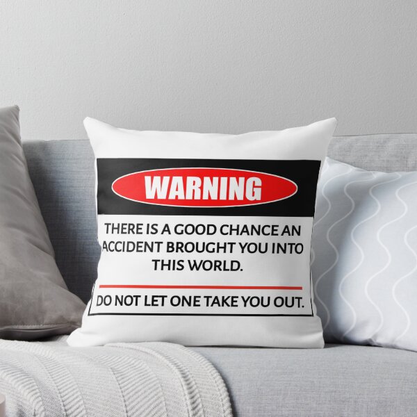 Item preview, FUNNY ACCIDENT WARNING SIGN warning there is a good chance an accident brought you into this world.do not let one take you out stickers  designed and sold by cizito.