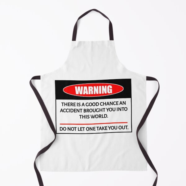 Item preview, FUNNY ACCIDENT WARNING SIGN warning there is a good chance an accident brought you into this world.do not let one take you out stickers  designed and sold by cizito.
