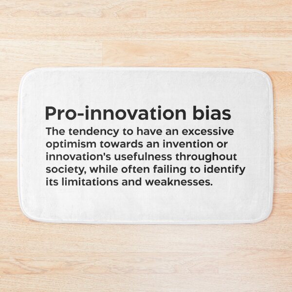 Item preview, Pro-innovation bias black designed and sold by EdimQuotes.
