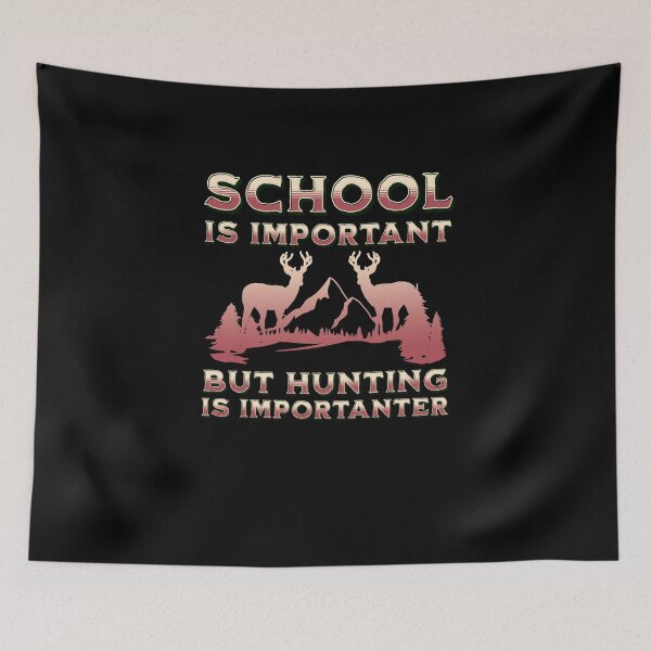 Item preview, School Is Important But Hunting Is Importanter, Vintage Hunting  designed and sold by AMINE  ★★★★★.