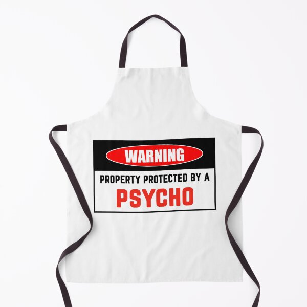 Item preview, Funny psycho warning signs WARNING PROPERTY PROTECTED BY A PSYCHO humor Sign psycho stickers designed and sold by cizito.