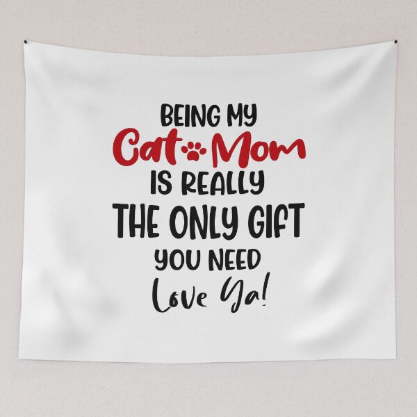 Item preview, Being My Cat Mom Is Really The Only Gift You Need Mothers Day Birthday National Cat Day designed and sold by EasyPrintGift.