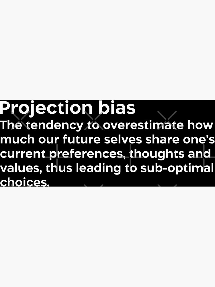 "Projection bias white" Poster for Sale by EdimQuotes Redbubble