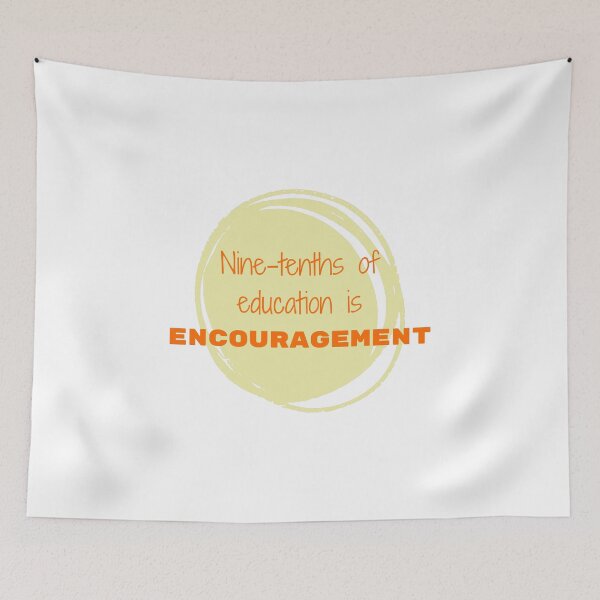 Item preview, Nine-tenths of education  encouragement. designed and sold by cooldesignsalot.