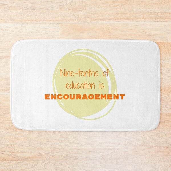 Item preview, Nine-tenths of education  encouragement. designed and sold by cooldesignsalot.