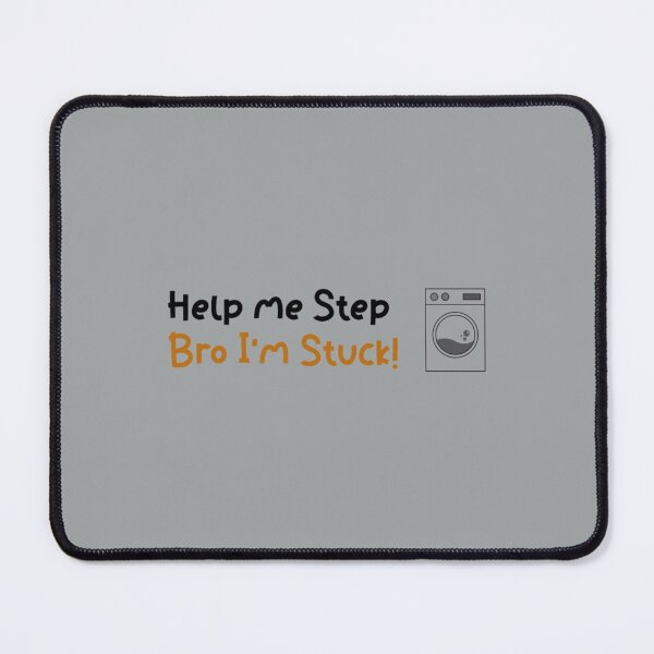 Item preview, Help me Step Bro I_m Stuck!, gift for step Brother, Brother, Step Bro Help I_m Stuck, Funn    designed and sold by Butlerfusion.