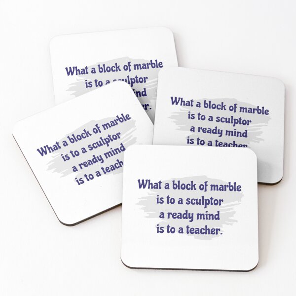 Item preview, What a block of marble is to a sculptor a ready mind is to a teacher. designed and sold by cooldesignsalot.