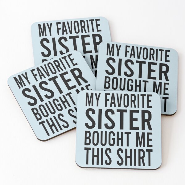 Item preview, My Favorite Sister Bought Me This Shirt Funny Sister    designed and sold by Butlerfusion.