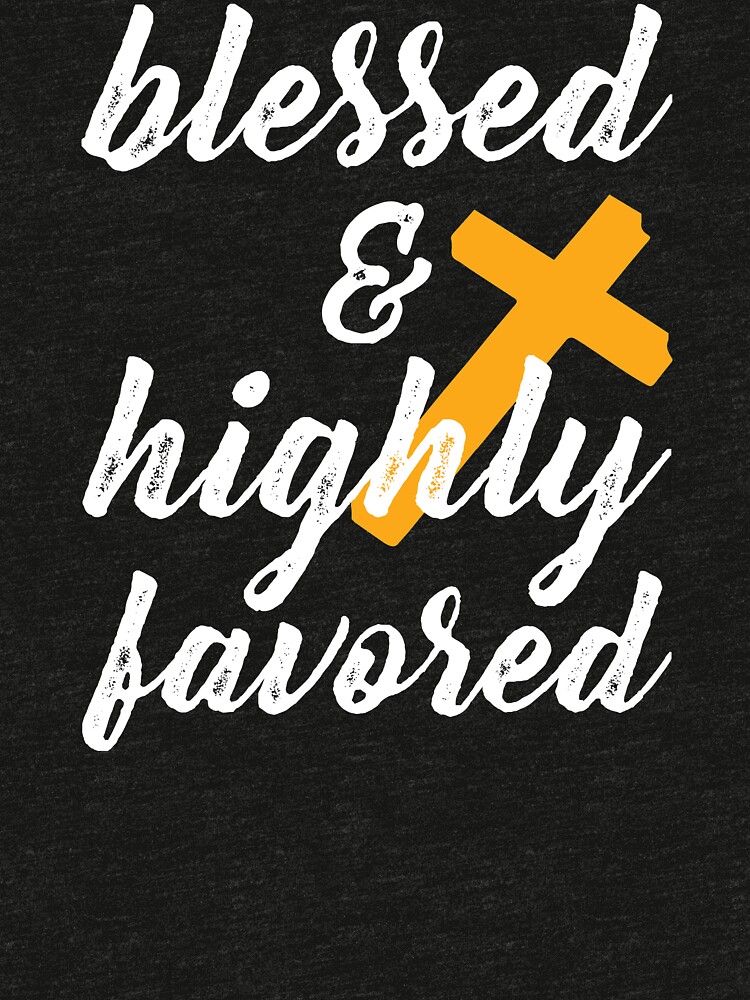 blessed black and highly favored shirt