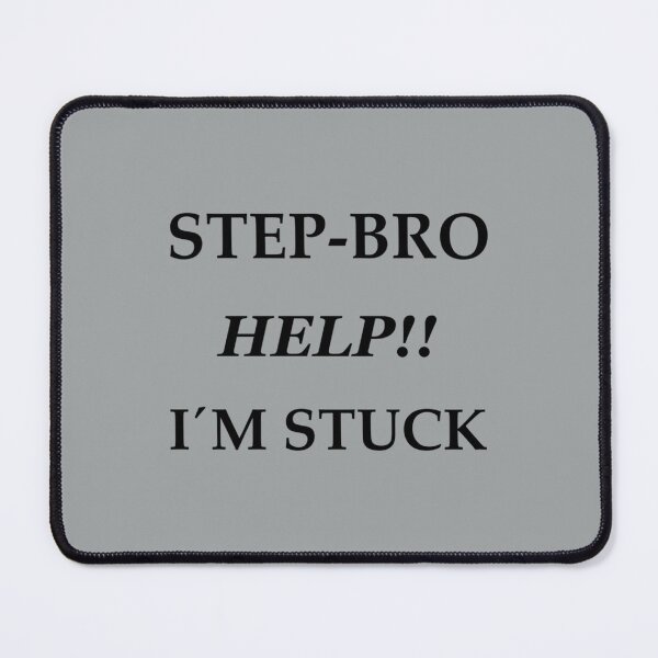 Item preview, Step Bro I_m Stuck    designed and sold by Butlerfusion.