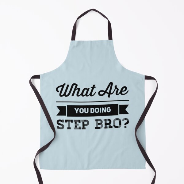 Item preview, What Are You Doing Step Bro designed and sold by Butlerfusion.