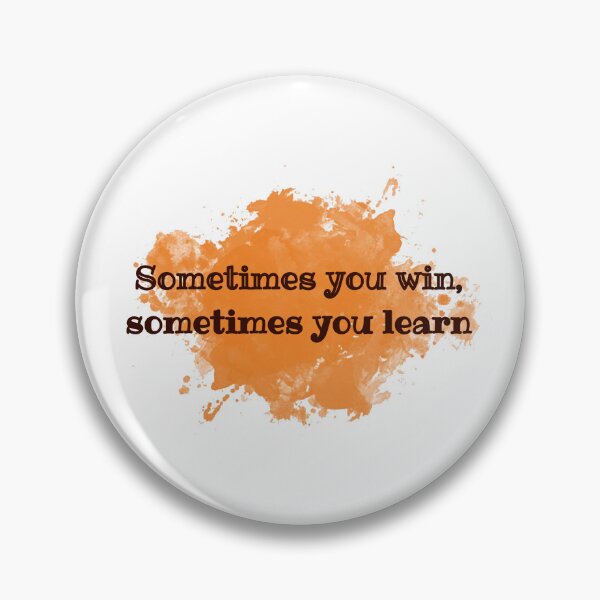 Item preview, Sometimes you win, sometimes you learn designed and sold by cooldesignsalot.